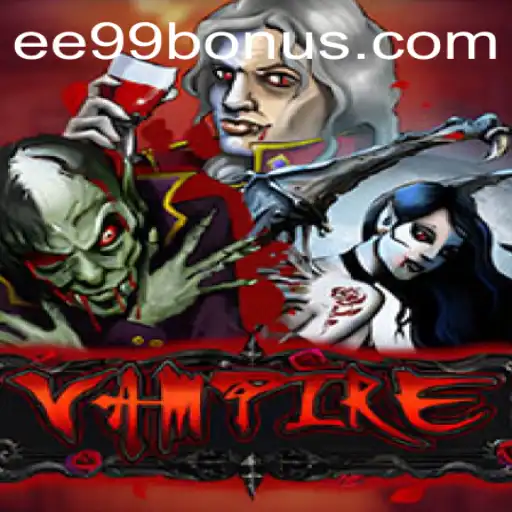 Discover the Thrilling World of Vampire on EE99.BET